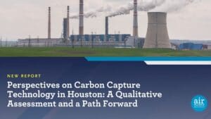 New Report: Perspectives on Carbon Capture Technology in Houston: A Qualitative Assessment and a Path Forward